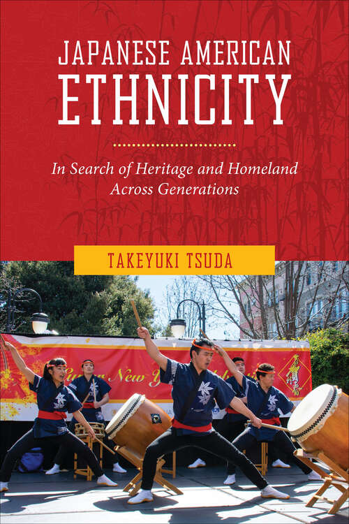 Book cover of Japanese American Ethnicity: In Search of Heritage and Homeland Across Generations