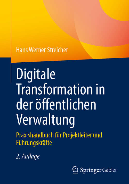 Book cover of Digitale Transformation in der öffentlichen Verwaltung: Praxishandbuch für Projektleiter und Führungskräfte (2. Auflage 2025)