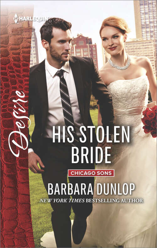 Book cover of His Stolen Bride: The Baby Inheritance A Little Surprise For The Boss His Stolen Bride (Chicago Sons #4)