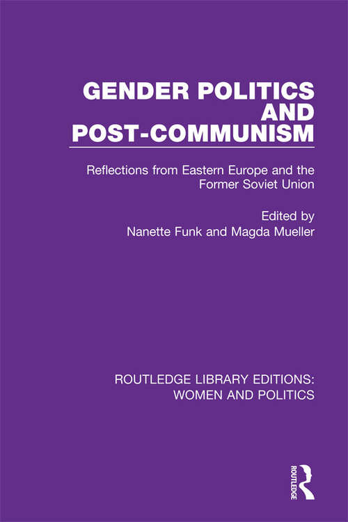 Book cover of Gender Politics and Post-Communism: Reflections from Eastern Europe and the Former Soviet Union (Routledge Library Editions: Women and Politics)