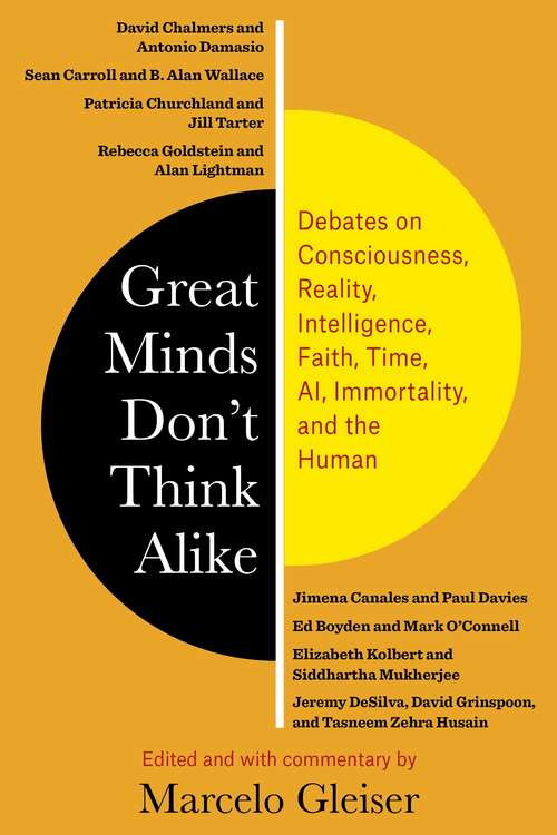 Book cover of Great Minds Don’t Think Alike: Debates on Consciousness, Reality, Intelligence, Faith, Time, AI, Immortality, and the Human