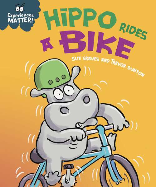 Book cover of Hippo Rides a Bike (Experiences Matter)