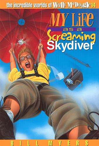 Book cover of My Life as a Screaming Skydiver (The Incredible Worlds of Wally McDoogle #14)