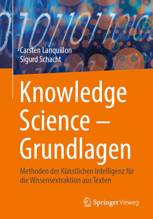 Book cover of Knowledge Science – Grundlagen: Methoden der Künstlichen Intelligenz für die Wissensextraktion aus Texten (1. Aufl. 2023)