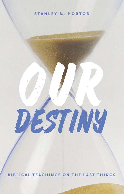 Book cover of Our Destiny: Biblical Teachings on the Last Things