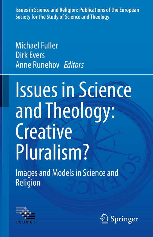 Book cover of Issues in Science and Theology: Creative Pluralism?: Images and Models in Science and Religion (1st ed. 2022) (Issues in Science and Religion: Publications of the European Society for the Study of Science and Theology #6)