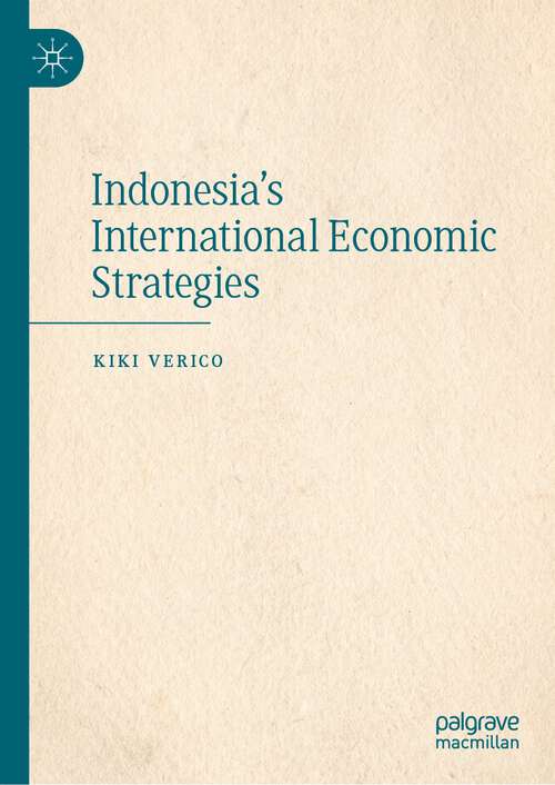 Book cover of Indonesia's International Economic Strategies (1st ed. 2023)