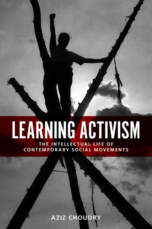 Book cover of Learning Activism: The Intellectual Life Of Contemporary Social Movements