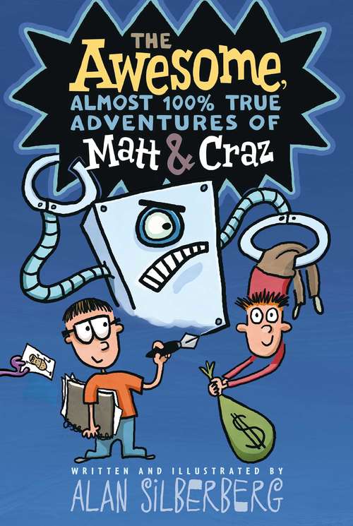 Book cover of The Awesome, Almost 100% True Adventures of Matt & Craz