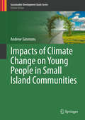 Impacts of Climate Change on Young People in Small Island Communities (Sustainable Development Goals Series)