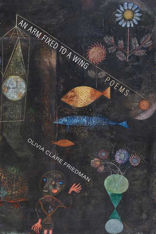 Book cover of An Arm Fixed to a Wing: Poems