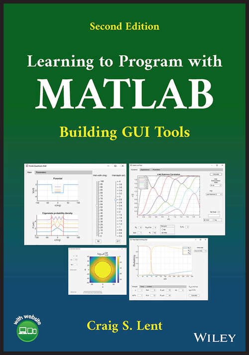 Book cover of Learning to Program with MATLAB: Building GUI Tools (2)