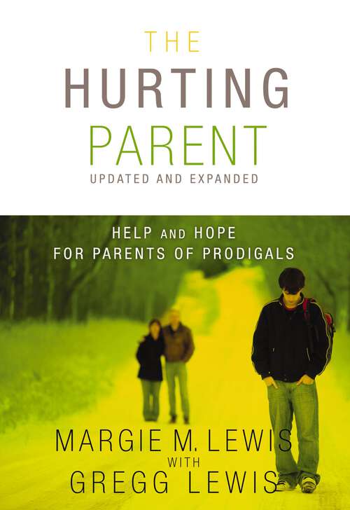 Book cover of The Hurting Parent: Help for Parents of Prodigal Sons and Daughters