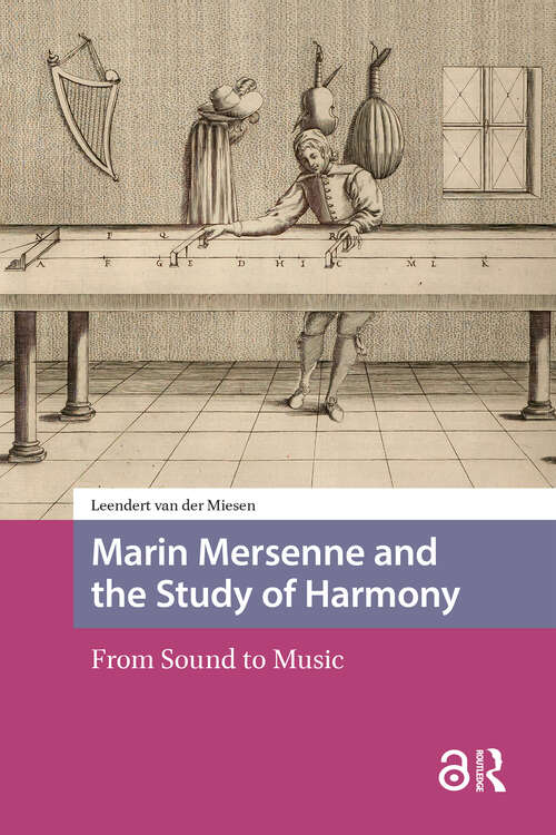 Book cover of Marin Mersenne and the Study of Harmony: From Sound to Music (1) (Scientiae Studies)
