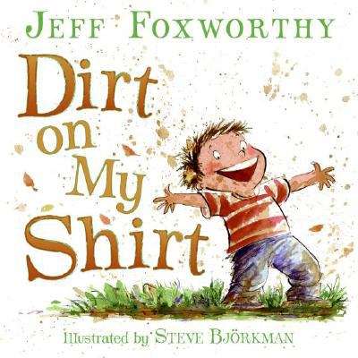 Book cover of Dirt on My Shirt