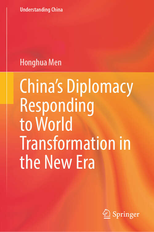Book cover of China's Diplomacy Responding to World Transformation in the New Era (Understanding China)