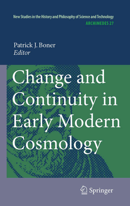 Book cover of Change and Continuity in Early Modern Cosmology (Archimedes #27)