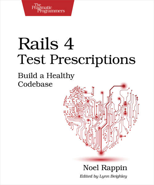 Book cover of Rails 4 Test Prescriptions: Build a Healthy Codebase