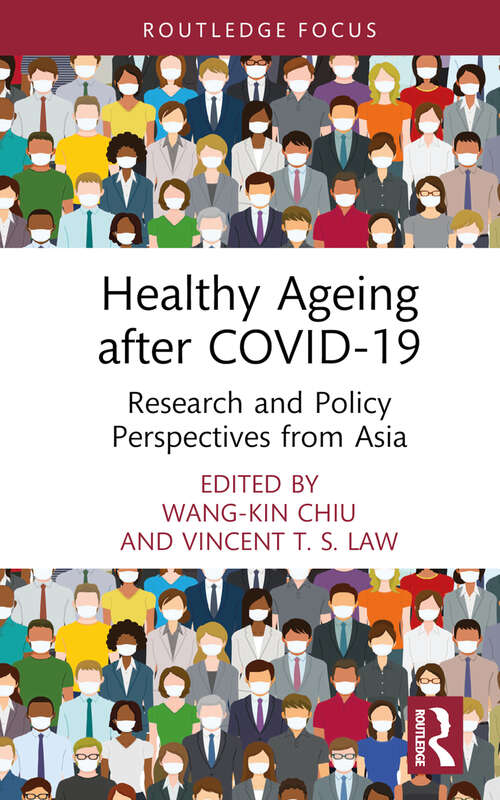 Book cover of Healthy Ageing after COVID-19: Research and Policy Perspectives from Asia (ISSN)