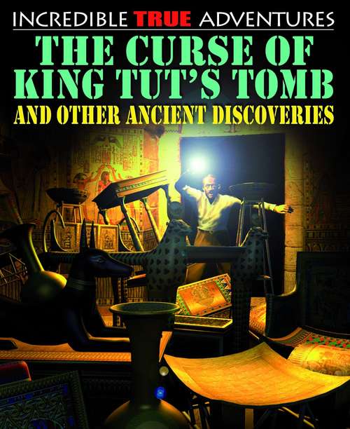 The Curse Of King Tut's Tomb And Other Ancient Discoveries