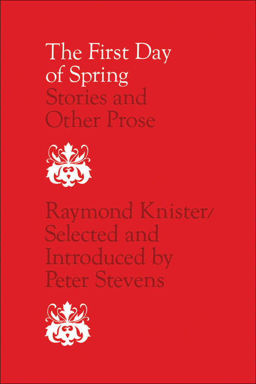 The First Day of Spring: Stories and Other Prose