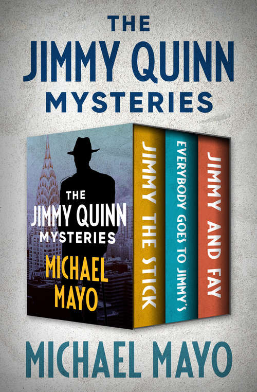 Book cover of The Jimmy Quinn Mysteries: Jimmy the Stick, Everybody Goes to Jimmy’s, and Jimmy and Fay (The Jimmy Quinn Mysteries #3)