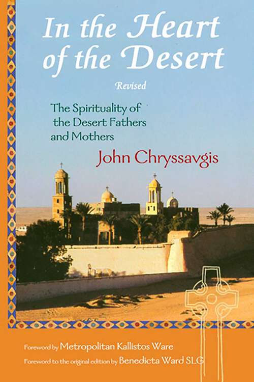 Book cover of In the Heart of the Desert: The Spirituality of the Desert Fathers and Mothers