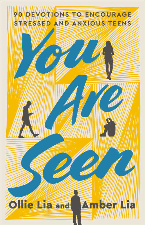 Book cover of You Are Seen: 90 Devotions to Encourage Stressed and Anxious Teens: A Teen Devotional