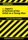 CliffsNotes on Joyce's Portrait of the Artist as a Young Man