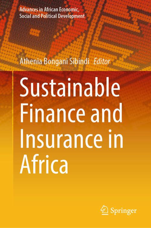 Book cover of Sustainable Finance and Insurance in Africa (Advances in African Economic, Social and Political Development)