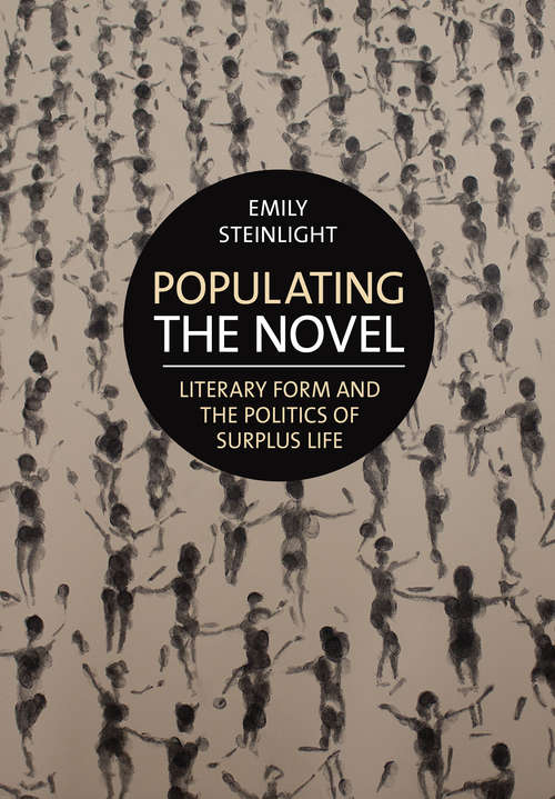 Book cover of Populating the Novel: Literary Form and the Politics of Surplus Life