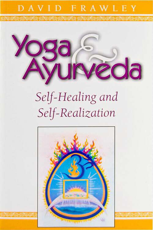 Book cover of Yoga & Ayurveda: Self-Healing and Self-Realization