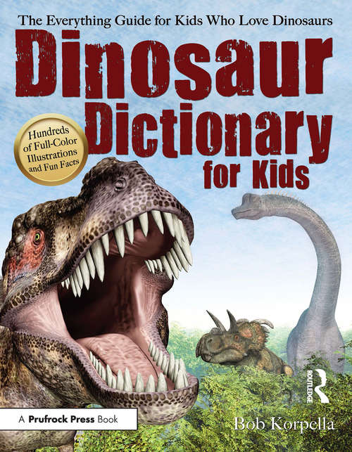 Book cover of Dinosaur Dictionary for Kids: The Everything Guide for Kids Who Love Dinosaurs