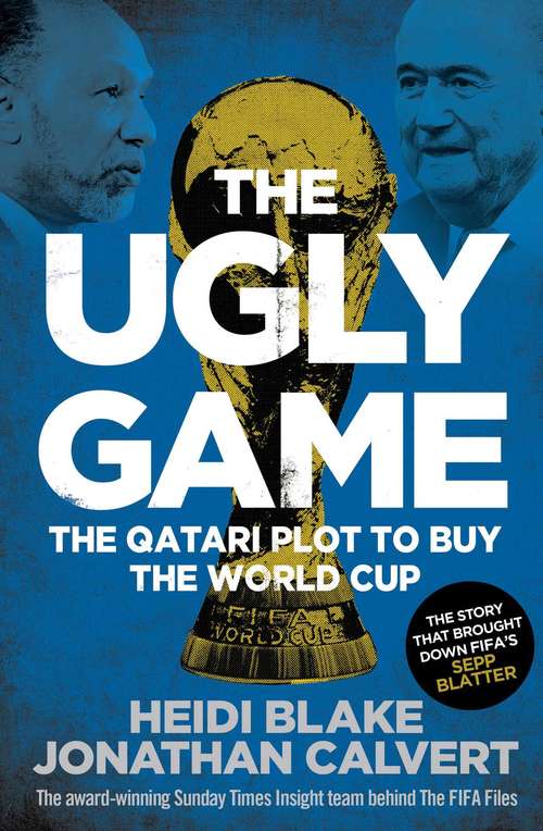 Book cover of The Ugly Game: The Qatari Plot to Buy the World Cup