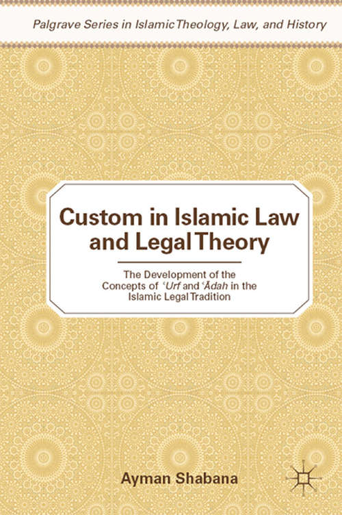Book cover of Custom in Islamic Law and Legal Theory