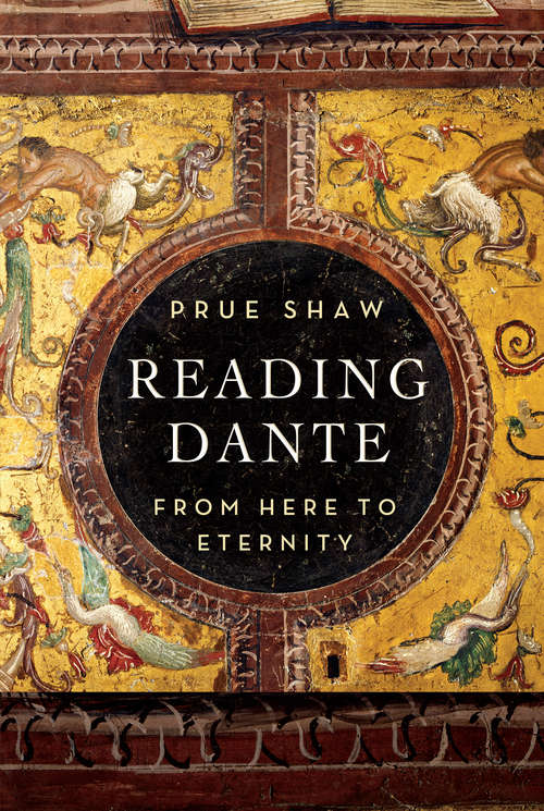 Book cover of Reading Dante: From Here to Eternity