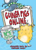 The Ice Factor (Guinea Pigs Online #3)