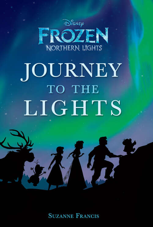 Book cover of Journey to the Lights (Disney Frozen: Northern Lights)