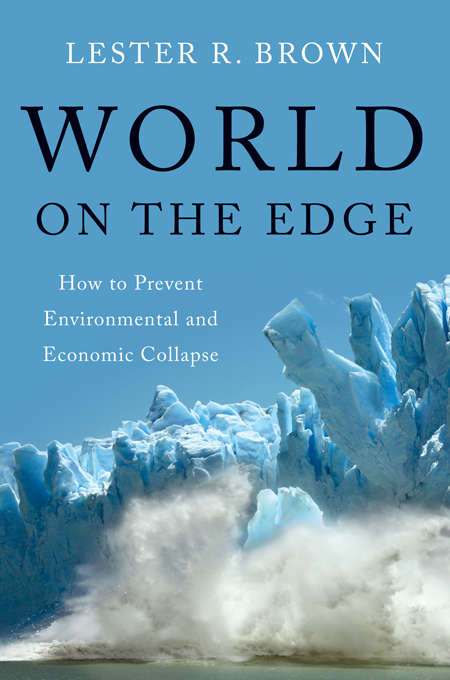 Book cover of World on the Edge: How to Prevent Environmental and Economic Collapse
