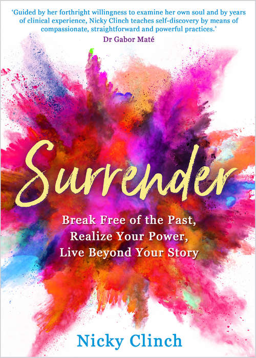 Book cover of Surrender: Break Free of the Past, Realize Your Power, Live Beyond Your Story