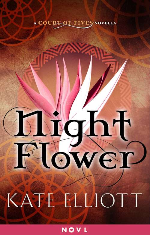 Night Flower: A Court of Fives Novella (Court of Fives)