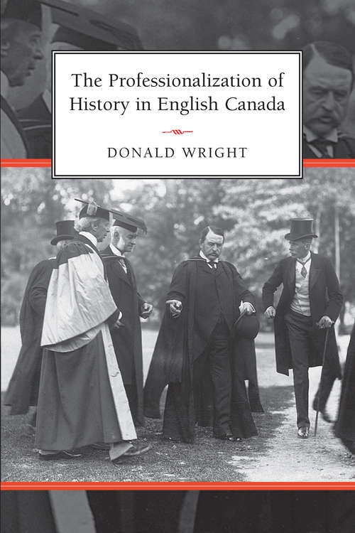 Book cover of The Professionalization of History in English Canada