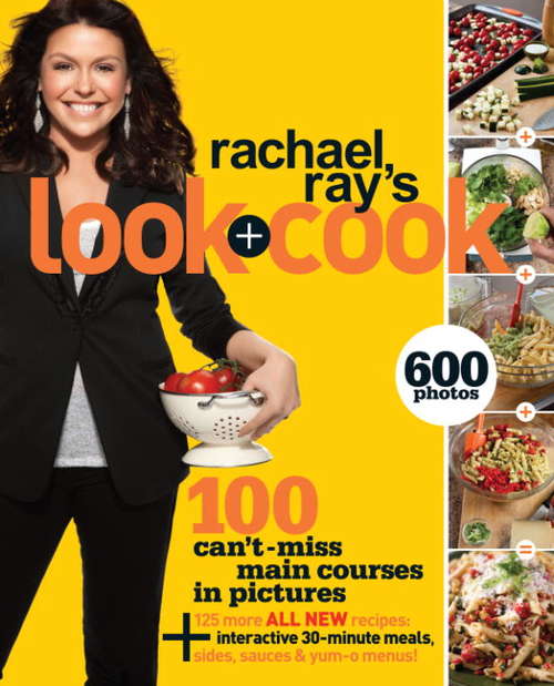 Book cover of Rachael Ray's Look + Cook