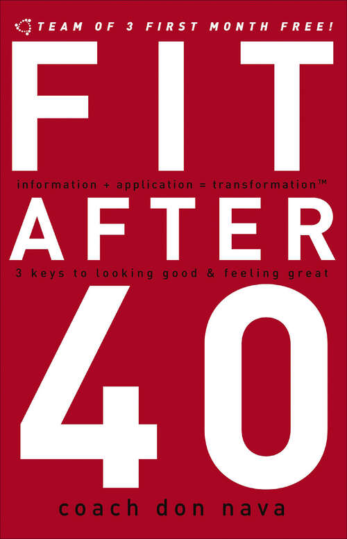 Book cover of Fit After 40: 3 Keys to Looking Good & Feeling Great