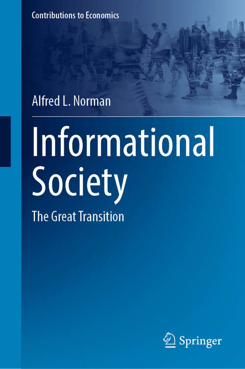 Book cover of Informational Society: The Great Transition (Contributions to Economics)