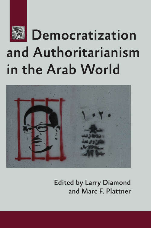 Democratization and Authoritarianism in the Arab World (A Journal of Democracy Book)