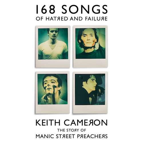 Book cover of 168 Songs of Hatred and Failure: A History of Manic Street Preachers