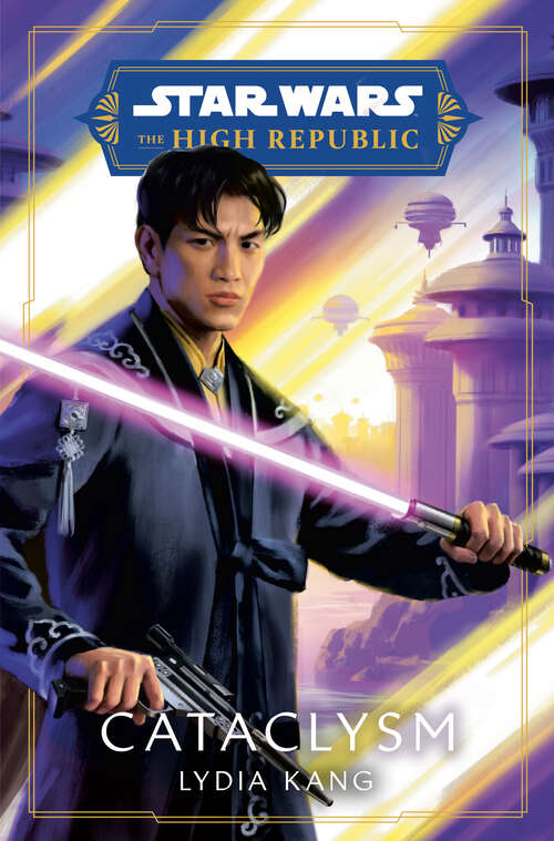 Book cover of Star Wars: Cataclysm (Star Wars: The High Republic: Prequel Era #2)