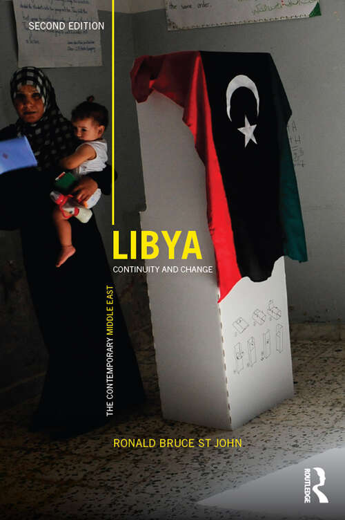 Libya: Continuity and Change (The Contemporary Middle East #No. 33)