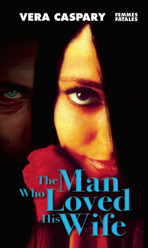 Book cover of The Man Who Loved His Wife (Femmes Fatales)